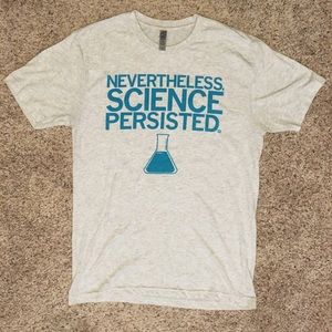 “Nevertheless, Science Persisted” t-shirt
